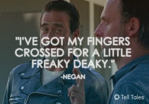 negan freaky deaky quote